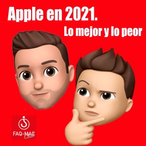 Fin de año: 2021 en Apple: lo bueno y lo malo
