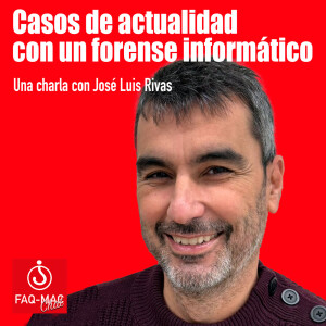 Casos de actualidad con un forense informático