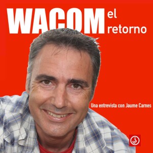 El retorno de Wacom, una entrevista con Jaume Carné