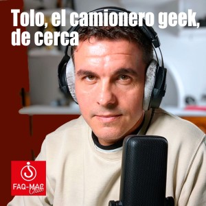 Tolo, el camionero geek, de cerca