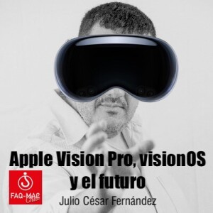 Apple Vision Pro, visionOS y el futuro