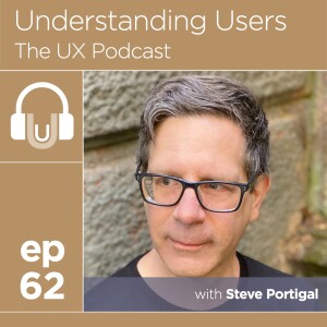 62. How do you uncover the most compelling insights when interviewing your users?:  Author Steve Portigal