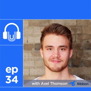 34. The CEO creating tooling for rapid, continuous UX research at scale - Axel Thomson @ Ribbon