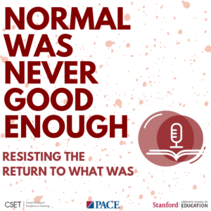 Normal Was Never Good Enough | Episode 3 | Learning Leads; Technology Serves- Promoting Student Agency, Authority, and Identity