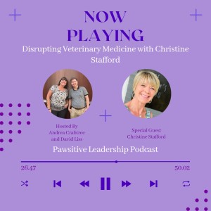 Disrupting Veterinary Medicine with Christine Stafford