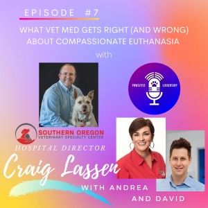 What Vet Med Gets Right (and Wrong) About Compassionate Euthanasia with Craig Lassen