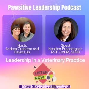 Leadership in a Veterinary Practice with Heather Pendergrast