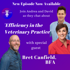 Efficiency in the Veterinary Practice with Bret Canfield