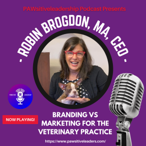 Branding vs Marketing for the Veterinary Practice with Robin Brogdon
