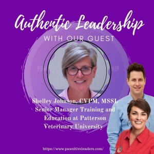 Authentic Leadership with Shelley Johnson, CVPM, MSSL
