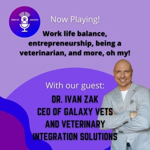 Work-Life Balance and Entrepreneurship with Dr. Ivan Zak