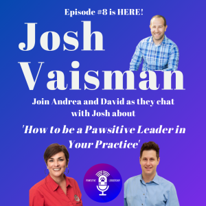 How to be a PAWsitive Leader in Your Practice with Josh Vaisman, CCFP, MAPPCP (PgD)