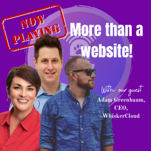 More than a Website with Adam Greenbaum at Whisker Cloud