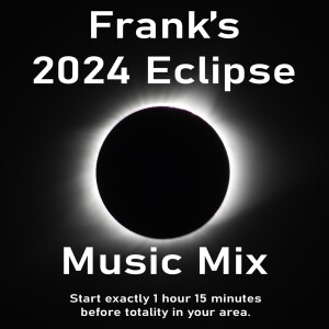Frank's 2024 Eclipse Music Mix