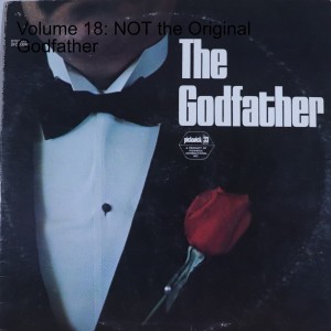 Volume 18: NOT the Original Godfather