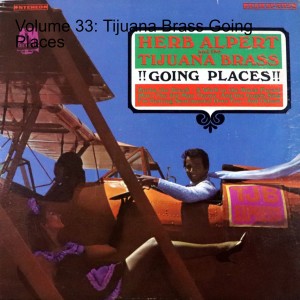 Volume 33: Tijuana Brass Going Places