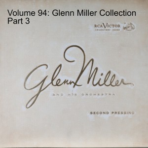 Volume 94: Glenn Miller Collection Part 3