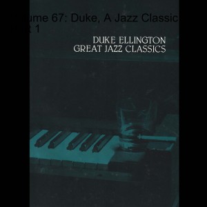 Volume 67: Duke, A Jazz Classic Part 1