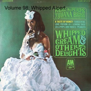 Volume 98: Whipped Alpert