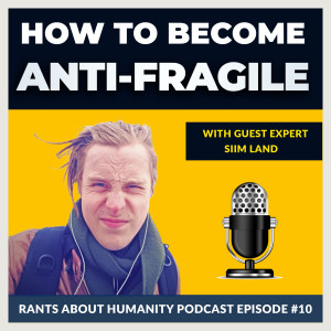 Siim Land - How To Become Anti-Fragile (#010)