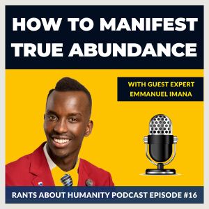 Emmanuel Imana - How To Manifest True Abundance (#016)