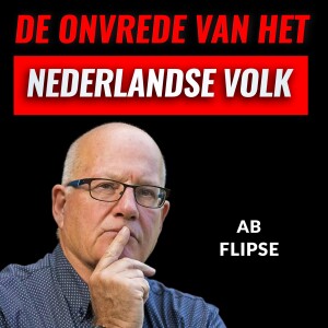 De Onvrede Van Het Nederlandse Volk Met Ab Flipse (#041)