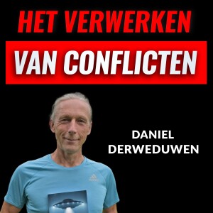 Van Conflicten Naar Zelfheling Met Daniel Derweduwen (#014)