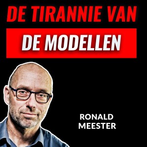 De Tirannie Van De Wetenschappelijke Modellen Met Ronald Meester (#030)