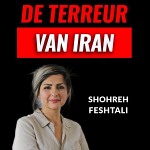 De Terreur Van Iran Met Shohreh Feshtali (#031)