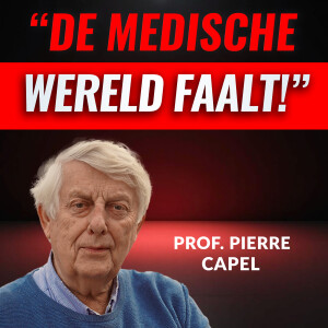 "Het Verdienmodel Verziekt DE GENEESKUNDE " Met Prof. Pierre Capel (#082)