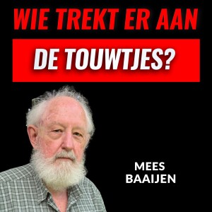 Wie Heeft De Touwtjes In Handen? Met Mees Baaijen (#050)