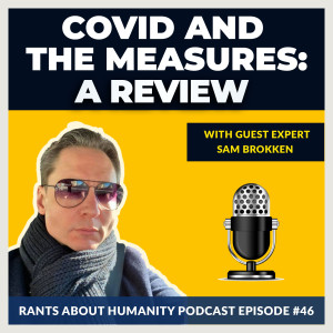Sam Brokken - COVID And The Measures: A Review (#046)