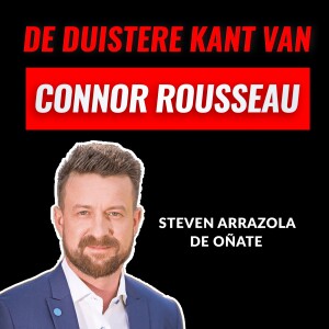 De Duistere Kant Van Connor Rousseau Met Steven Arrazola de Oñate (#001)