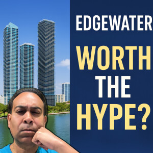 🎙️ Is Edgewater Miami Really Worth the Hype? (The Truth No One Tells You!)
