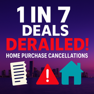 1-in-7 Deals Derailed: The Surprise Surge in Home-Purchase Cancellations—& How to Keep YOUR Contract Alive