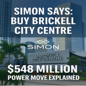 Simon Says: Buy Brickell City Centre —The $548 Million Power Move Explained