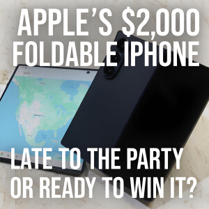 Apple’s $2,000 Foldable iPhone: Late to the Party or Ready to Win It?