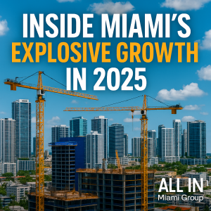 Cranes, Cash & Crazy Growth: The Real Value of Miami’s 2025 Boom