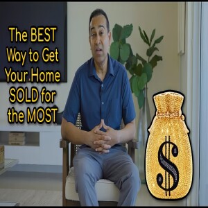 The BEST Way to Get Your Home SOLD for the MOST!