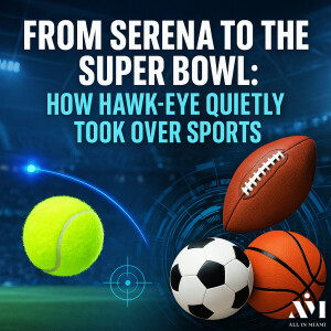From Serena to the Super Bowl: How Hawk-Eye Quietly Took Over Sports