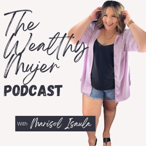Introducing The Wealthy Mujer Podcast & Community!