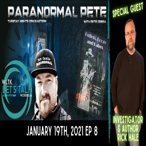 Paranormal Pete Show Ep 8 Guest Rick Hale Author, Investigator and Researcher