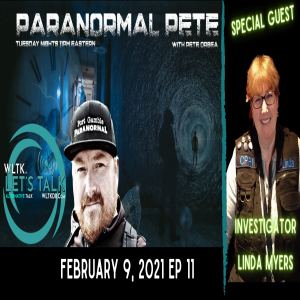 Paranormal Pete Show Ep11 Guest Investigator Linda Myers