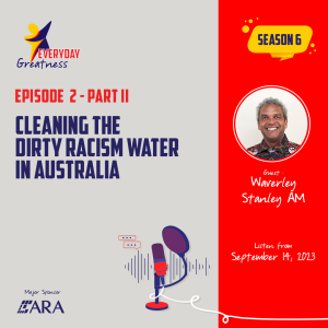 Season 6 - Episode 2 - Part II - Cleaning the Dirty Racism Water in Australia
