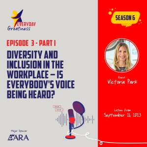 Season 6 - Episode 3 Part 1 - Diversity and inclusion in the workplace – is EVERYBODY’S voice being heard?