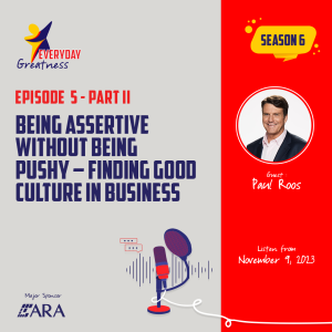 EDG S6 EP5 - Part 2 - Paul Roo: Being assertive without being pushy – finding good culture in business
