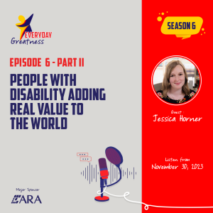 EDG S6 EP6 - Part 2 - Jessica Horner - People with disability adding REAL value to the world