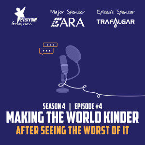 Season 4 - Episode 4: Making the world kinder after seeing the worst of it.