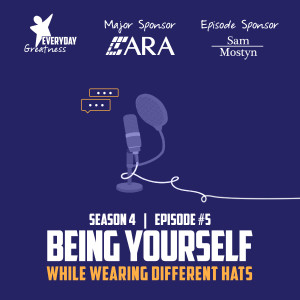 Season 4 - Episode 5: Being yourself while wearing different hats