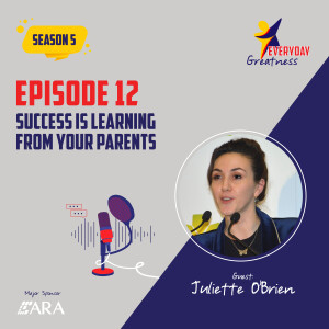 Season 5 - Episode 12: Success is learning from your parents